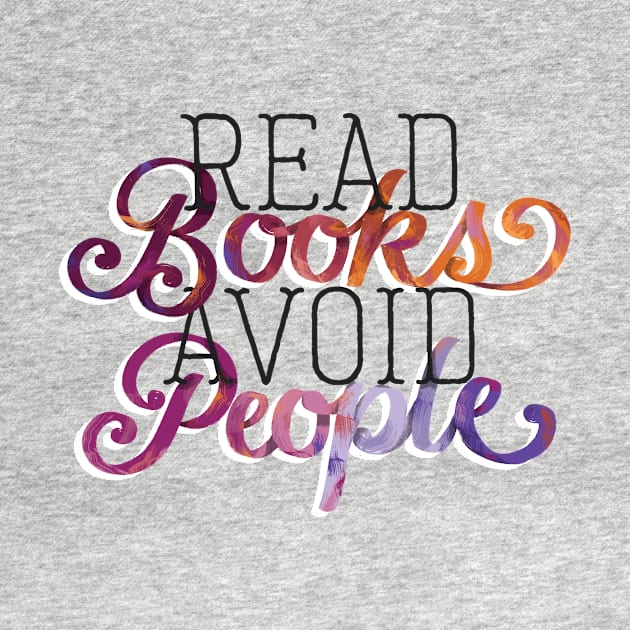 Read Books Avoid People by polliadesign